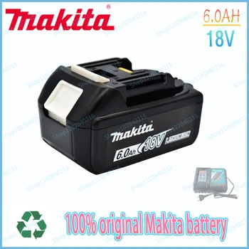 100% Оригинальный Аккумулятор Для Электроинструмента 18V Makita 6.0Ah Со Светодиодной литий-ионной Батареей BL1860B BL1830 BL1850