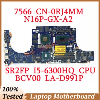 Для Dell 7566 CN-0RJ4MM 0RJ4MM RJ4MM с материнской платой SR2FP I5-6300HQ CPU BCV00 LA-D991P Материнская плата ноутбука N16P-GX-A2 100% Протестирована