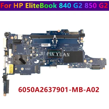 Для HP EliteBook 840 850 G2 Материнская плата ноутбука 799509-001 7995110-501 799511-001 799512-501 799513-001 6050A2637901-MB-A02