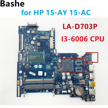 855825-001 Материнская плата LA-D703P для ноутбука HP HP 15-AY 15-AC материнская плата.С процессором I3-6006. 100% тестовая работа DDR4